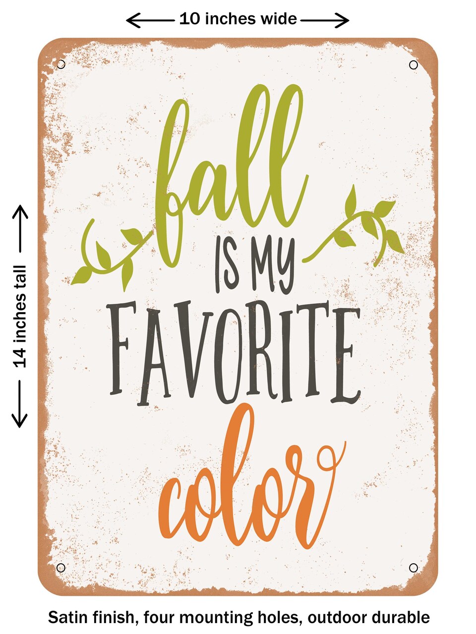 DECORATIVE METAL SIGN - Fall is My Favorite Color - 4  - Vintage Rusty Look